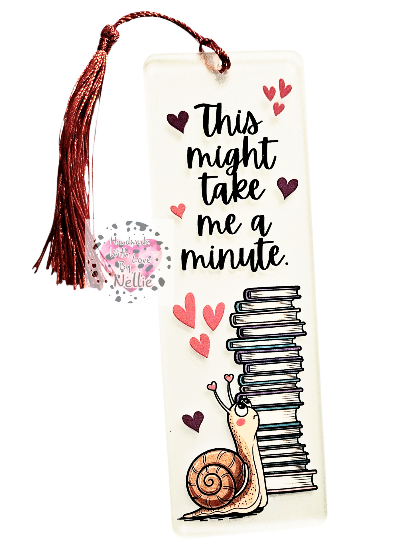 This Might Take a Minute Acrylic Bookmark