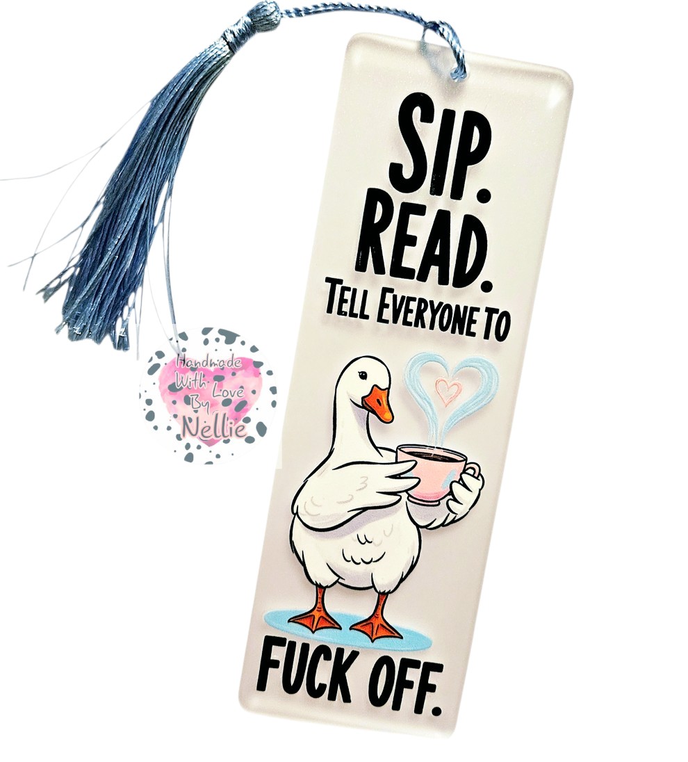 Sip. Read. Tell Everyone to F Off Acrylic Bookmark