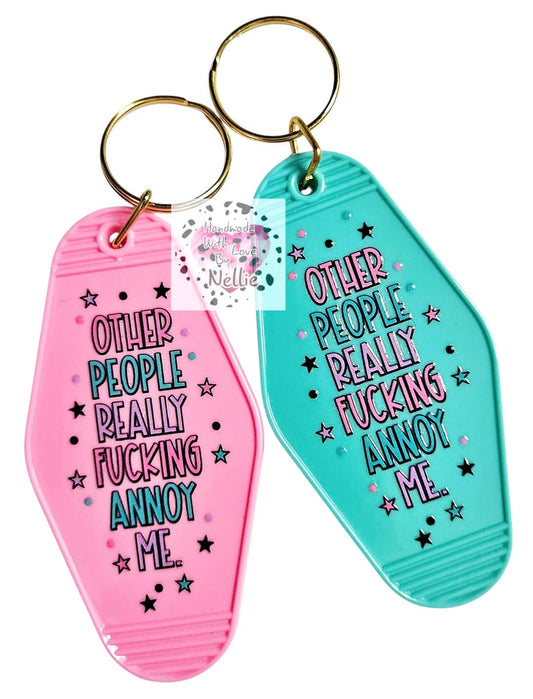 Other People Really F*cking Annoy Me Keyring