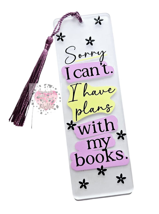 Sorry I Can't, I Have Plans Bookmark