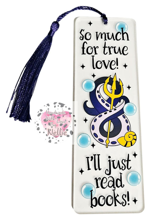 So Much for True Love! I'll Just Read Books Bookmark