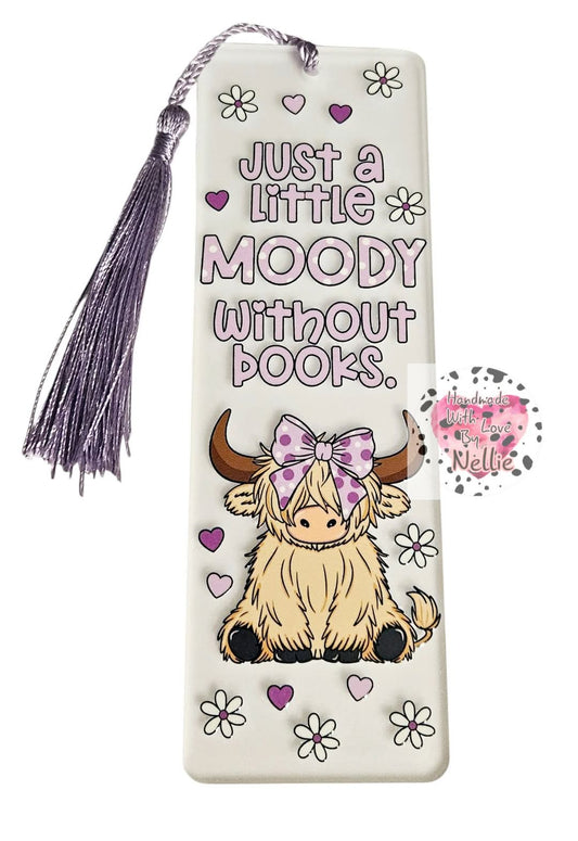Just a Little Moody Without Books Bookmark