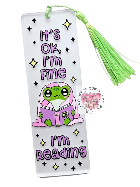 It's Ok, I'm Fine, I'm Reading Frog Bookmark