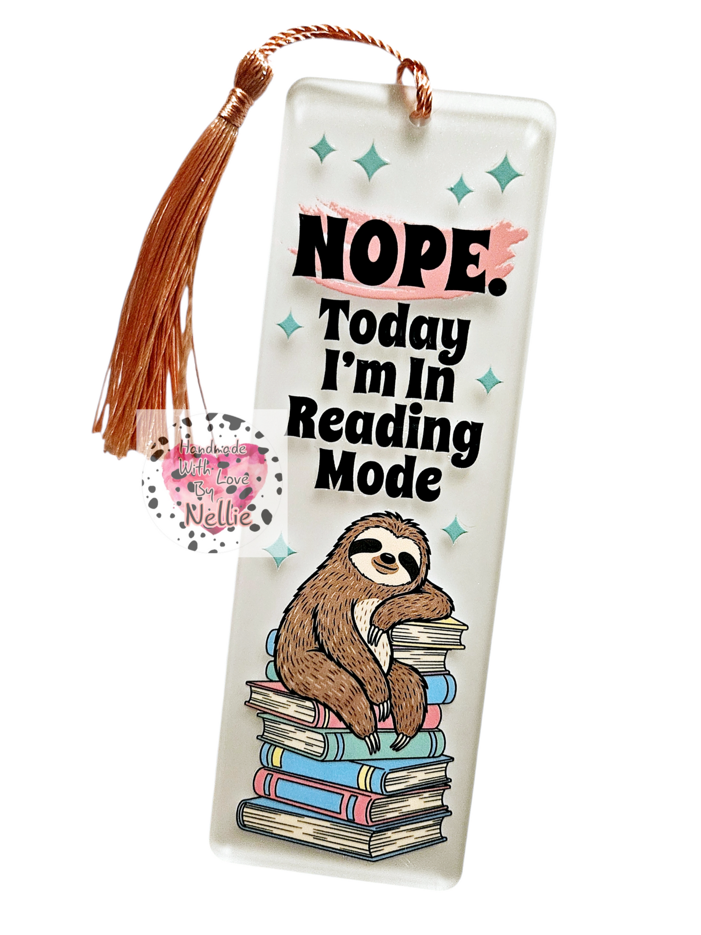 Nope, Today I'm in Reading Mode Sloth Acrylic Bookmark