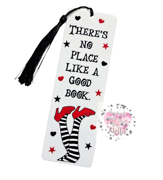 There's No Place Like A Good Book Bookmark