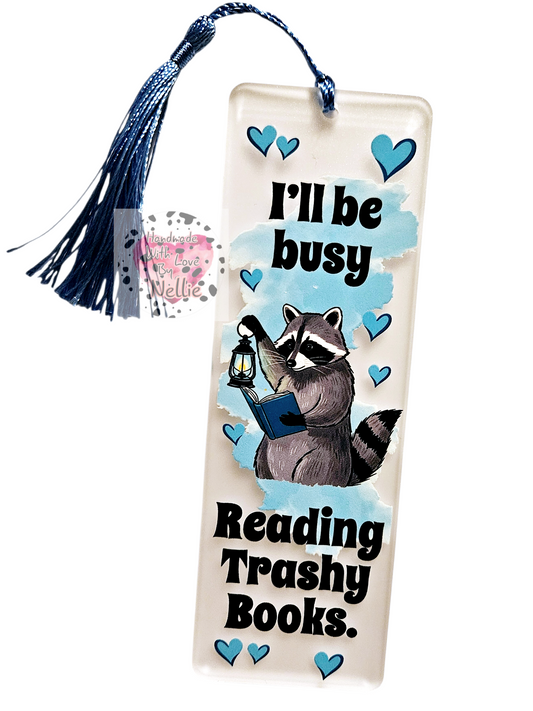 Busy Reading Trashy Books Acrylic Bookmark