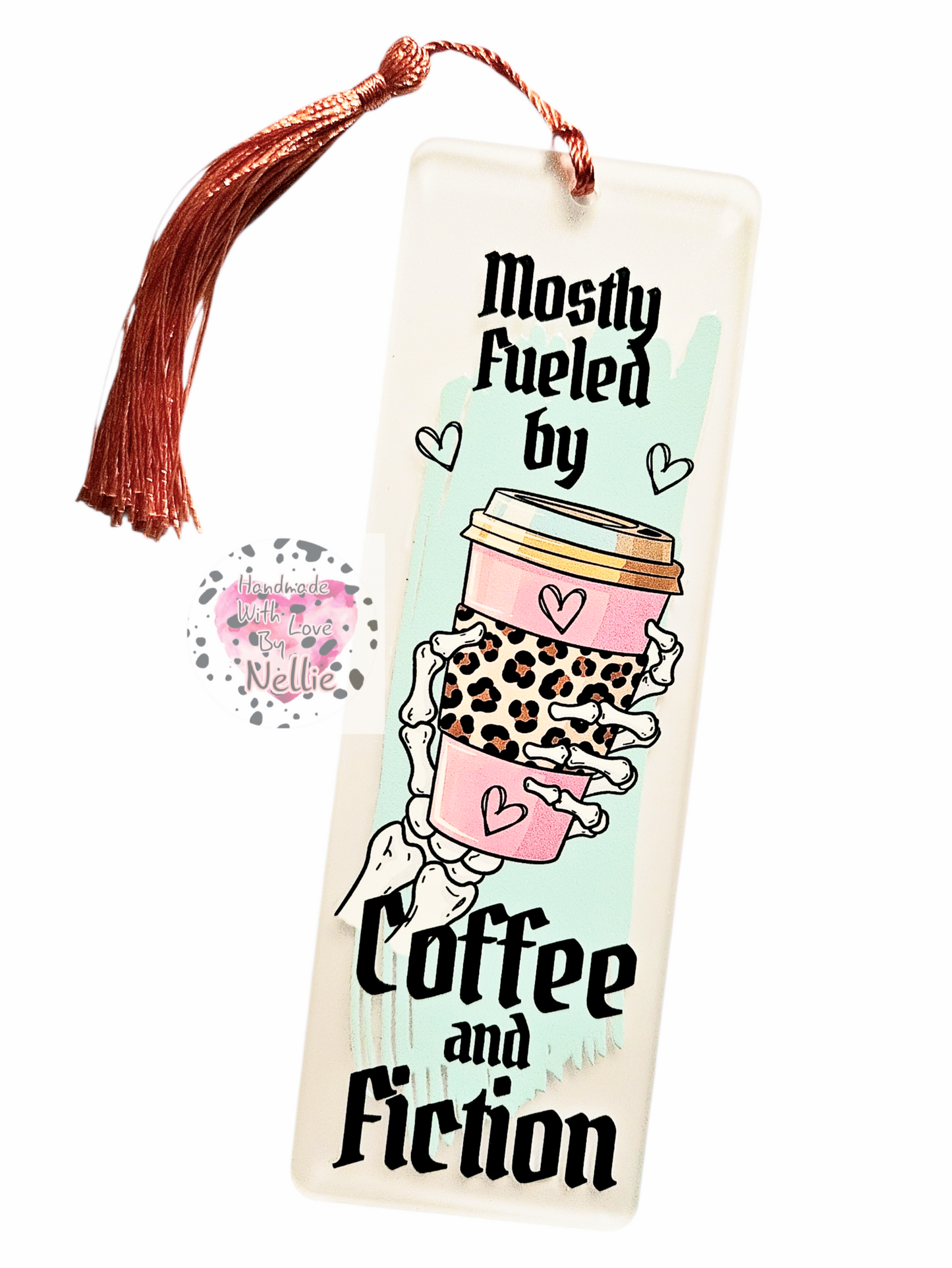 Fueled By Coffee and Fiction Acrylic Bookmark