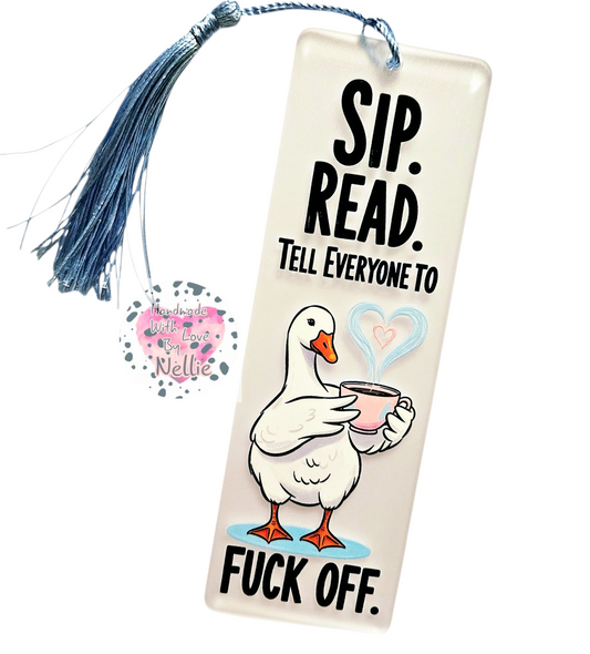 Sip. Read. Tell Everyone to F Off Acrylic Bookmark