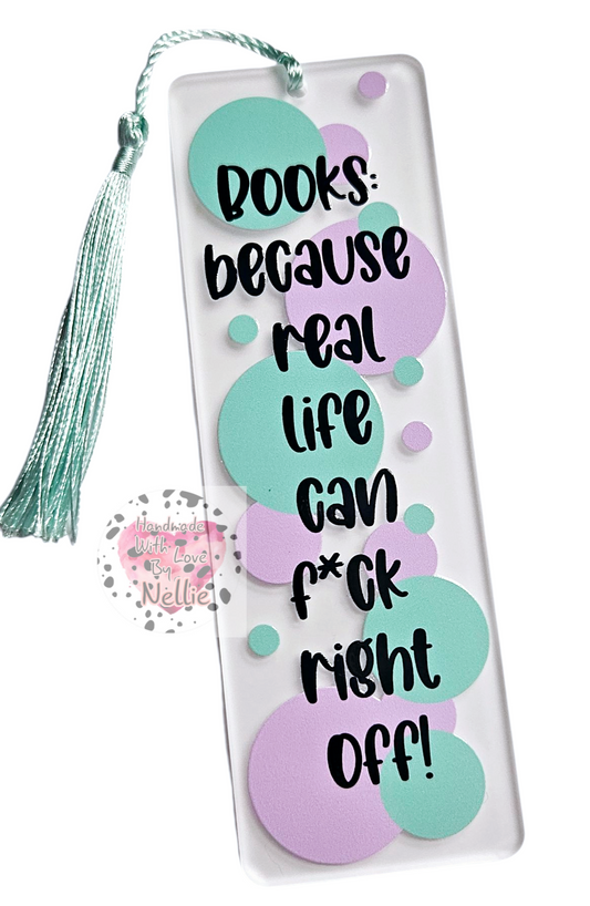 Books Because Real Life Can F*ck Right Off Bookmark